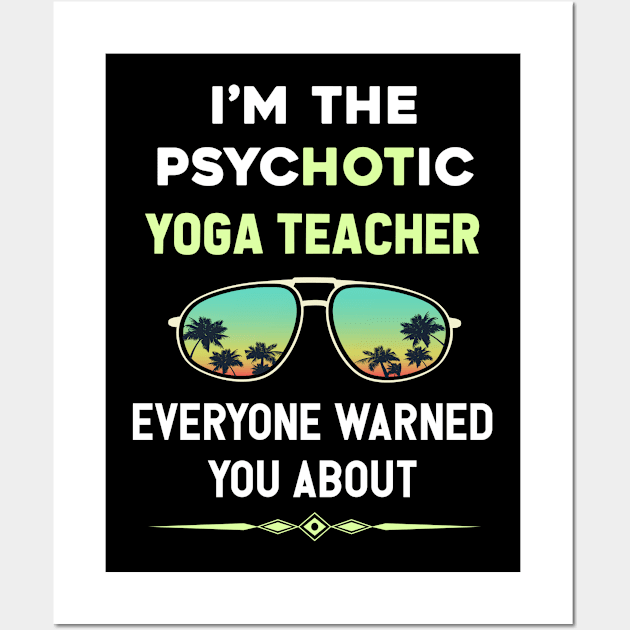 Psychotic Yoga Teacher Wall Art by symptomovertake